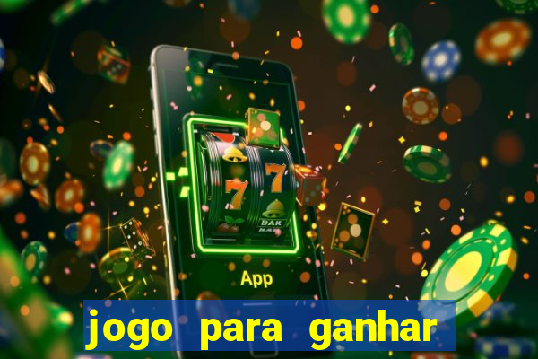 jogo para ganhar dinheiro de verdade sem depositar