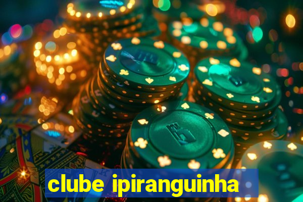 clube ipiranguinha