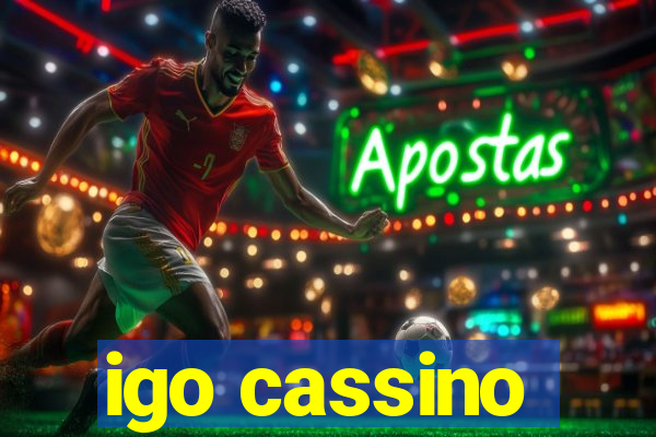 igo cassino