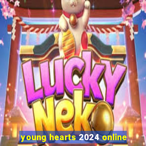 young hearts 2024 online