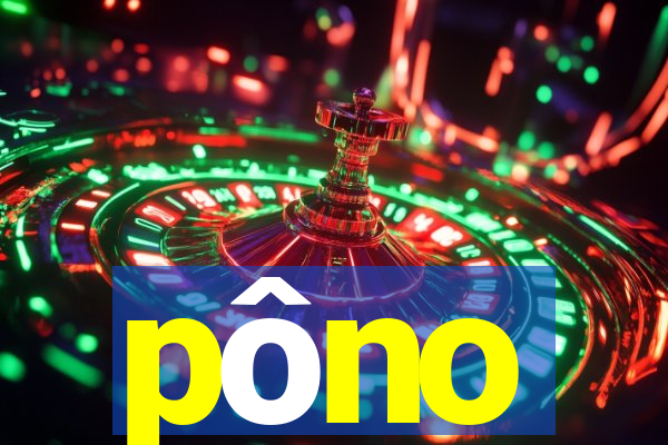 pôno