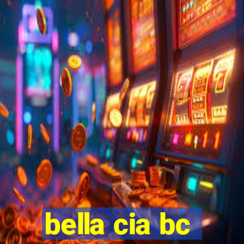 bella cia bc