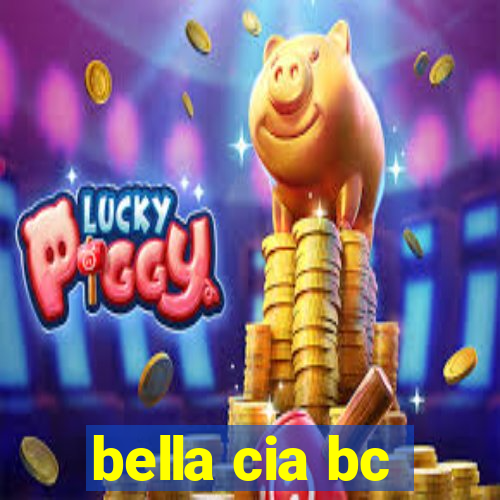 bella cia bc