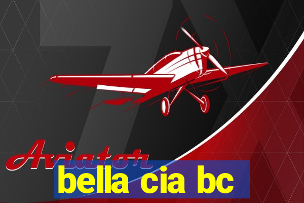 bella cia bc