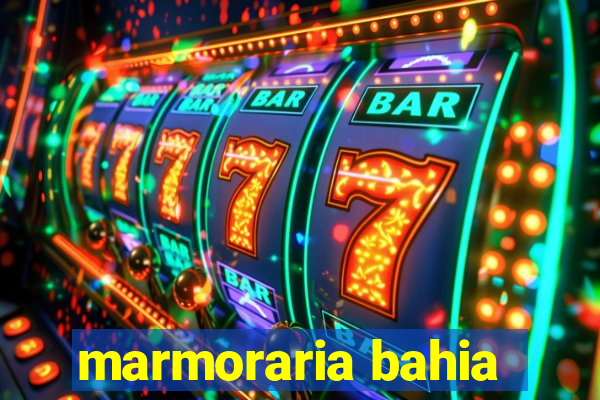 marmoraria bahia