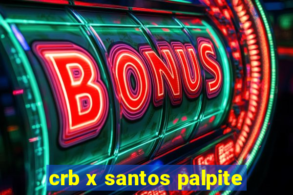 crb x santos palpite