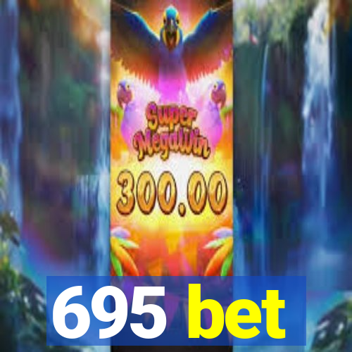 695 bet