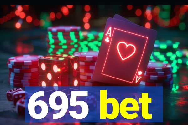 695 bet