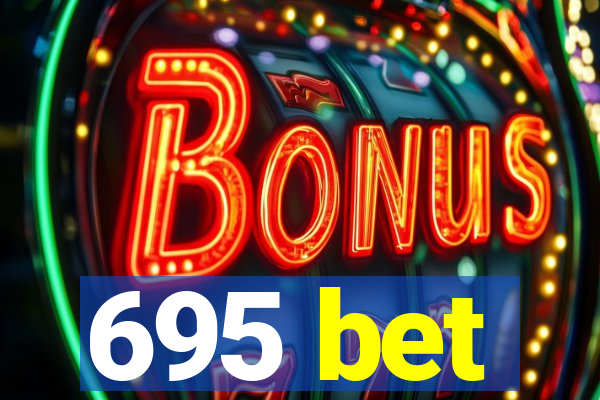 695 bet