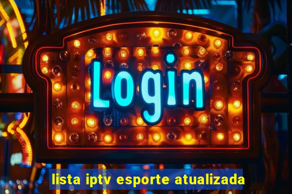 lista iptv esporte atualizada