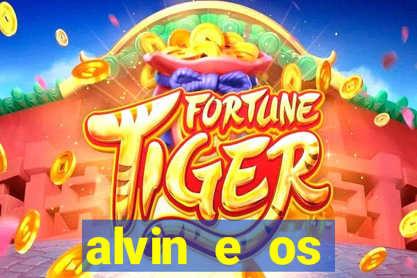 alvin e os esquilos 3 filme completo dublado