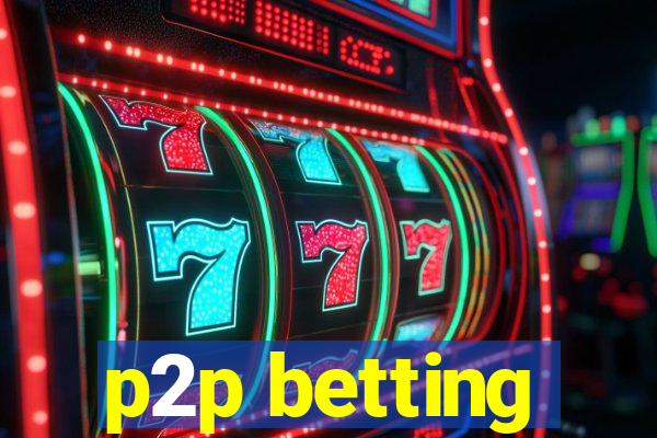 p2p betting