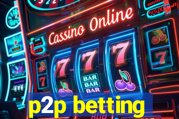 p2p betting