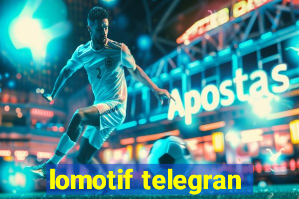 lomotif telegran