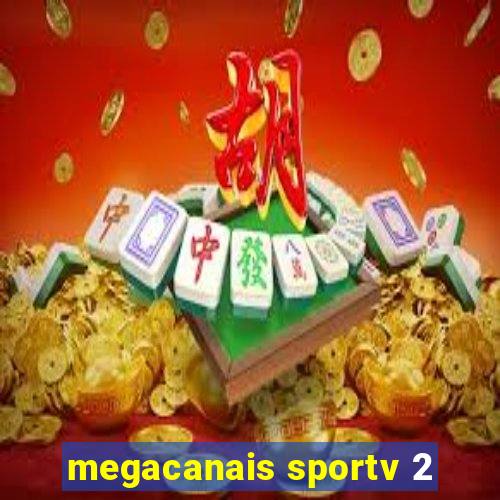 megacanais sportv 2