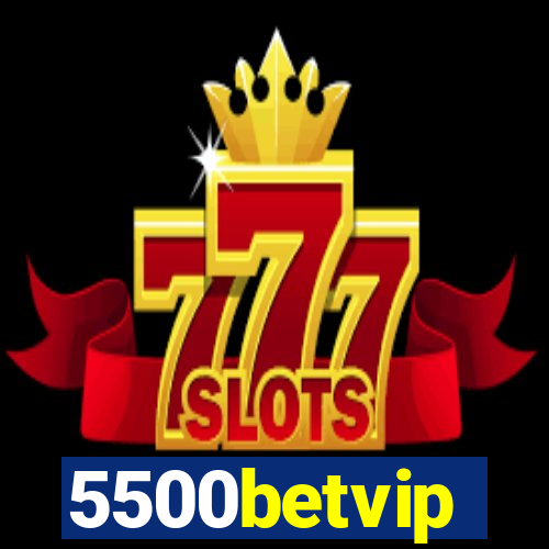 5500betvip