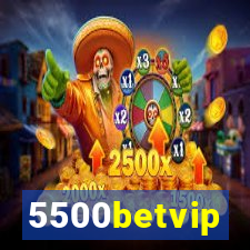 5500betvip