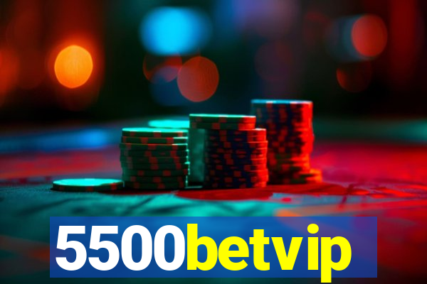 5500betvip