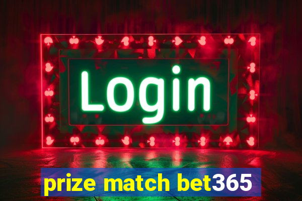 prize match bet365