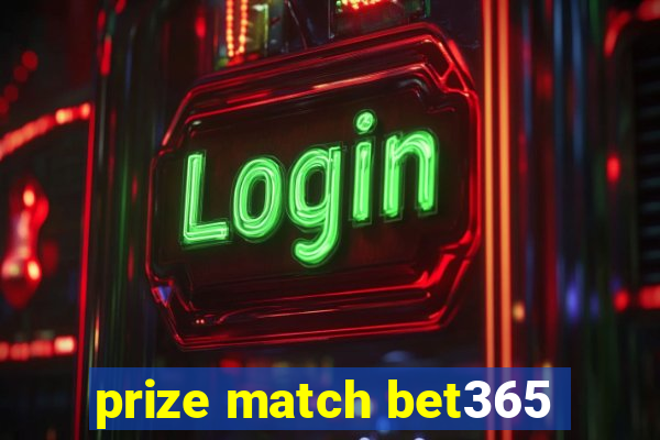 prize match bet365