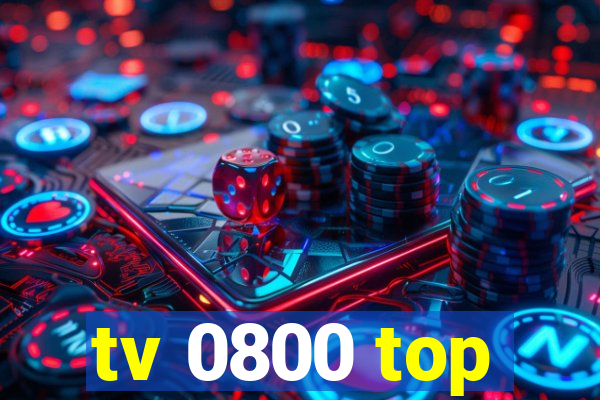 tv 0800 top