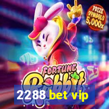 2288 bet vip