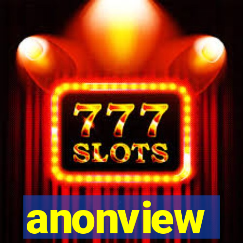 anonview