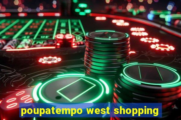 poupatempo west shopping