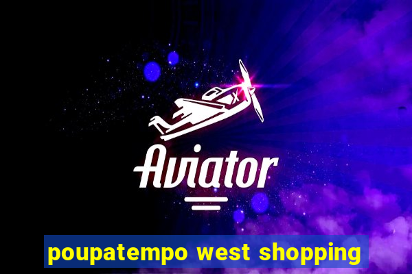 poupatempo west shopping