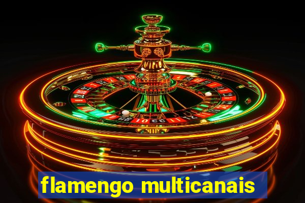 flamengo multicanais