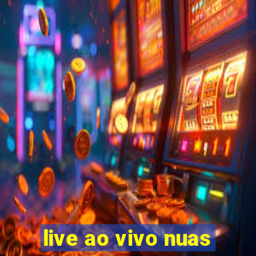 live ao vivo nuas