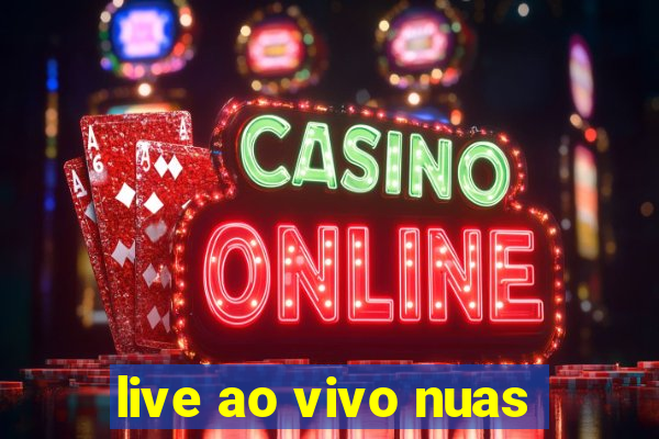 live ao vivo nuas