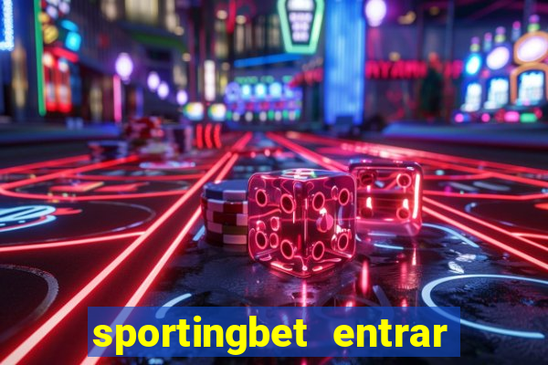 sportingbet entrar na minha conta