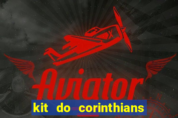 kit do corinthians dls 19