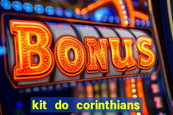 kit do corinthians dls 19