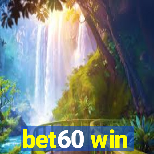 bet60 win