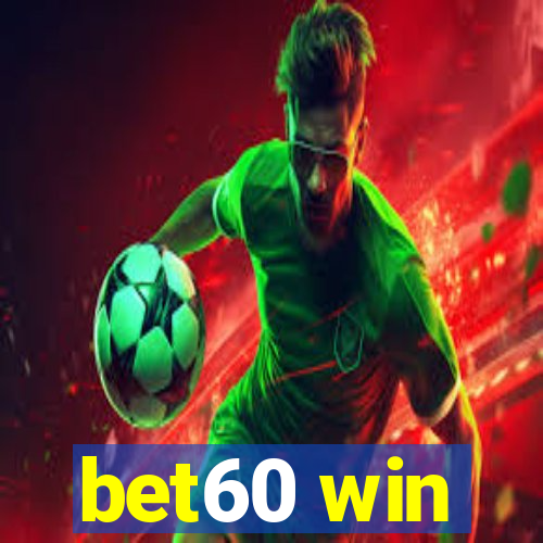 bet60 win