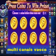 multi canais vasco