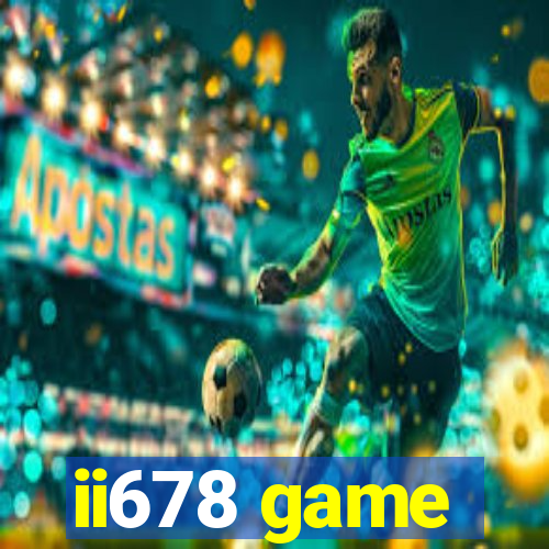 ii678 game