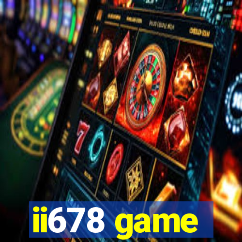 ii678 game