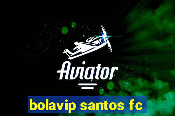 bolavip santos fc