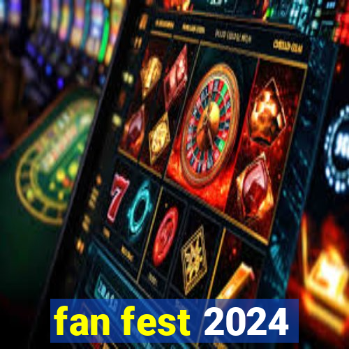 fan fest 2024