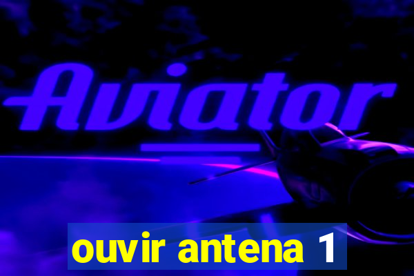 ouvir antena 1