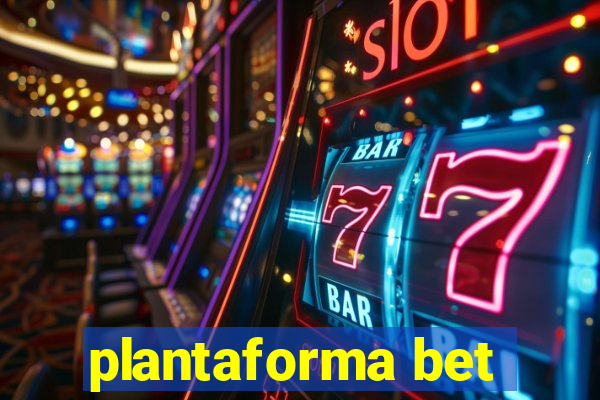 plantaforma bet