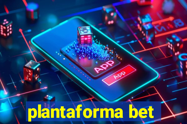 plantaforma bet