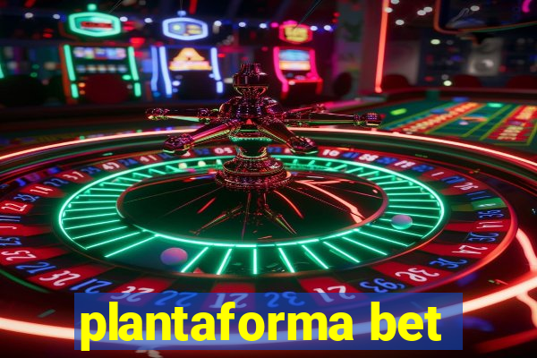 plantaforma bet