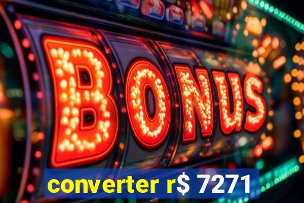 converter r$ 7271