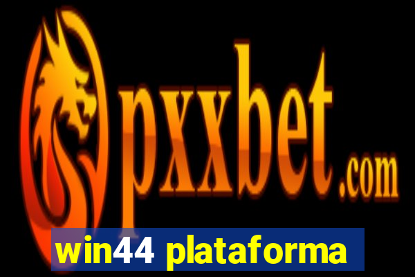 win44 plataforma