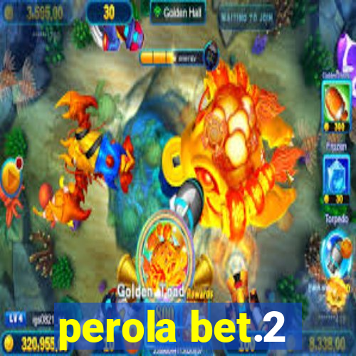 perola bet.2