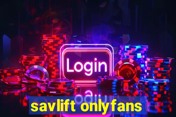 savlift onlyfans